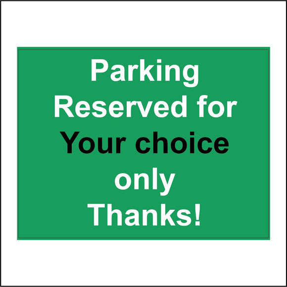 CM334 Parking Reserved For Your Choice Only Thanks
