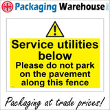 WS798 Service Utilities Below Please Do Not Park On The Pavement Along This Fence Sign with Triangle Exclamation Mark