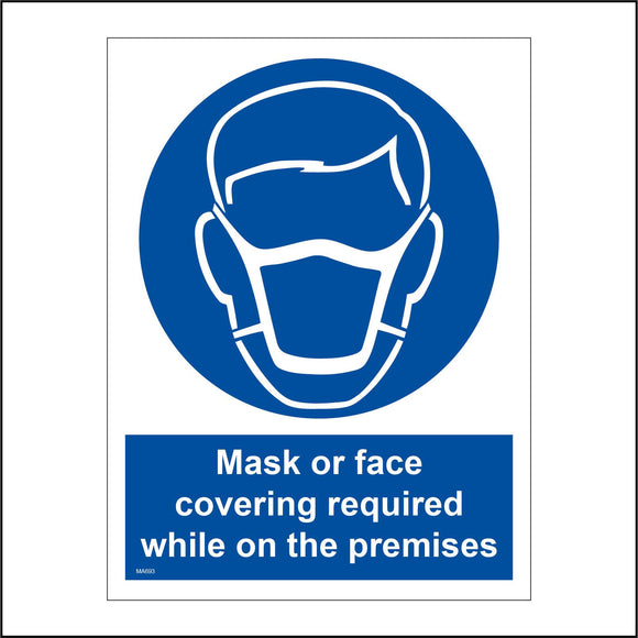 MA693 Mask Or Face Covering Required While On The Premises Sign with Mask Face