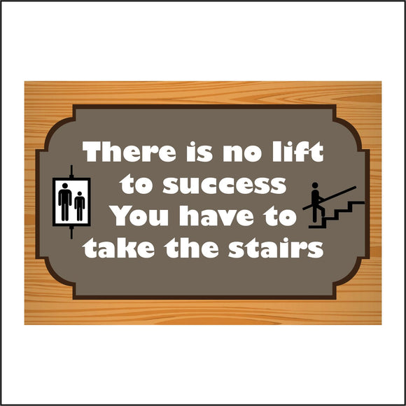 IN173 There Is No Lift To Success Take Stairs Sign with People Lift Stairs