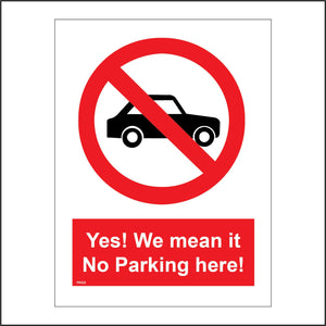 PR332 Yes We Mean It No Parking Here Sign with Circle Car Diagonal Red Line