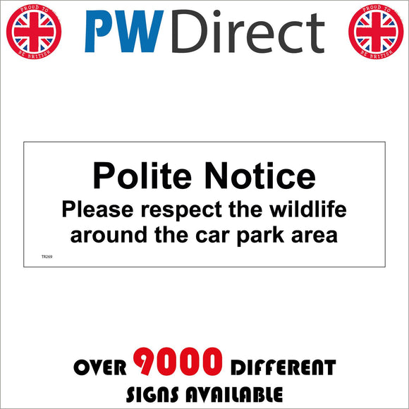 TR269 Polite Notice Please Respect The Wildlife Around The Car Park Area Sign