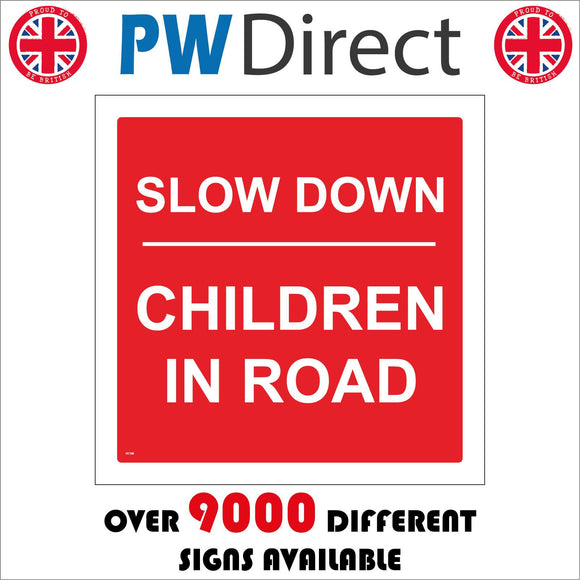 VE160 Slow Down Children In Road Sign