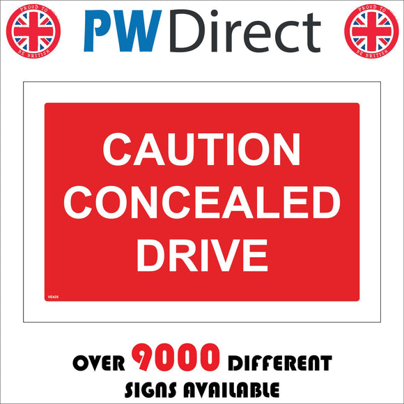 VE435 Caution Concealed Drive
