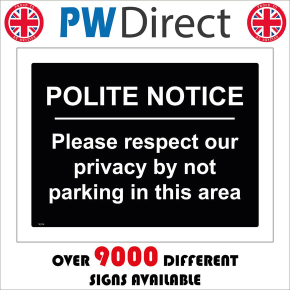 SE114 Polite Notice Please Respect Privacy No Parking In Area