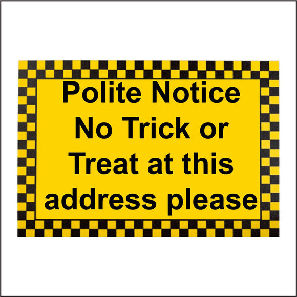 HU222 Polite Notice No Trick Or Treat At This Address Please Sign