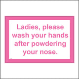GG009 Ladies Please Wash Hands After Powdering Nose