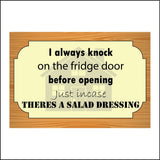HU321 I Always Knock On Fridge Door Salad Dressing Fun Joke Gift Food Present Humnour