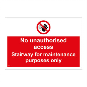 PR447 No Unauthorised Access Stairway For Maintenance Only