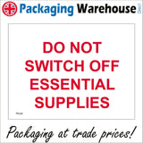 PR208 Do Not Switch Off Essential Supplies Sign