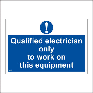 MA455 Qualified Electrician Only To Work On This Equipment Sign with Exclamation Mark