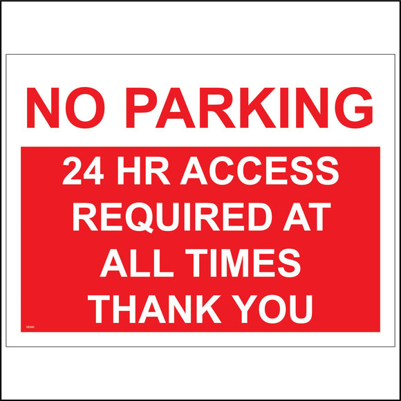 VE040 No Parking 24 Hr Access Required At All Times Thank You Sign