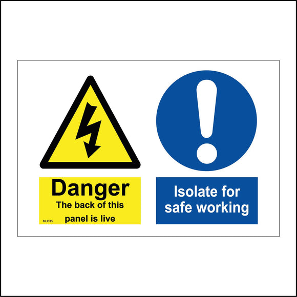 MU015 Danger The Back Of This Panel Is Live Isolate For Safe Working Sign with Exclamation Mark Triangle Lightning Arrow