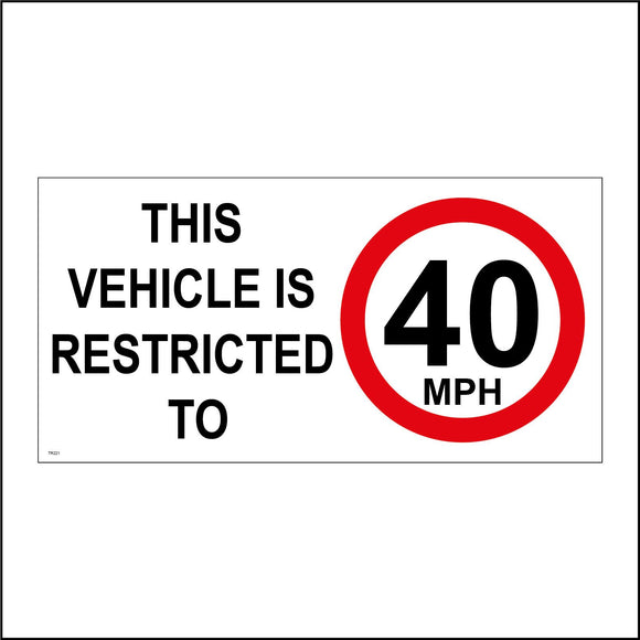 TR221 This Vehicle Is Restricted To 40 Mph Sign with Circle 40