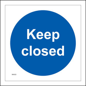 MA503 Keep Closed Sign