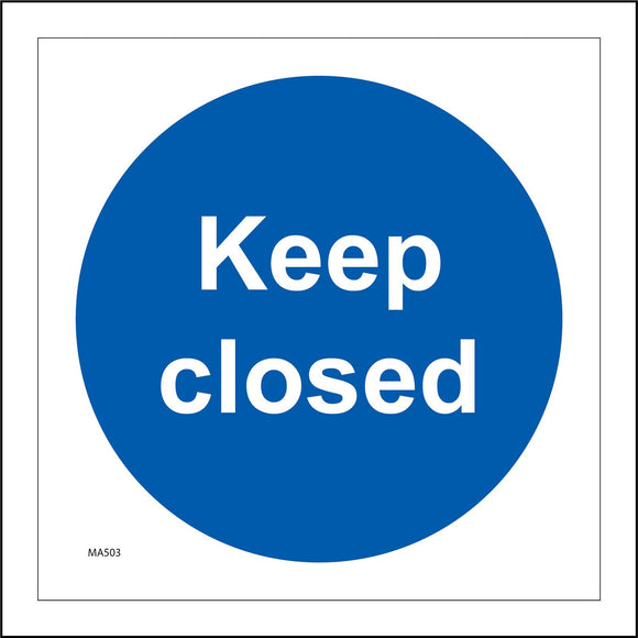 MA503 Keep Closed Sign