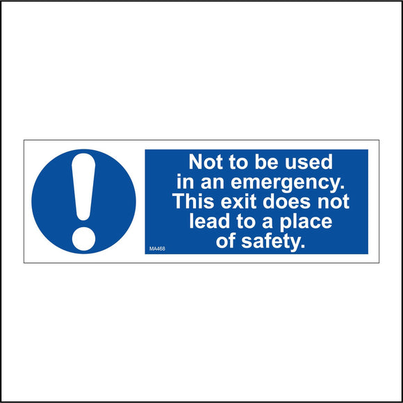MA468 Not To Be Used In An Emergency. This Exit Does Not Lead To A Place Of Safety. Sign with Circle Exclamation Mark