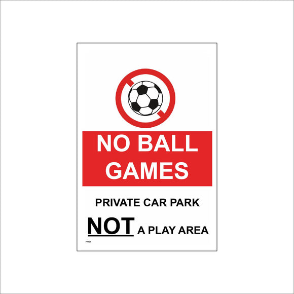 PR496 No Ball Games Private Car Park Not A Play Area