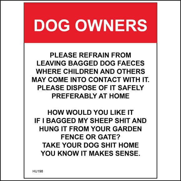 HU198 Dog Owners Please Refrain From Leaving Bagged Dog Faeces Dispose Of It Safely Would You Like It If I Bagged My Sheep Shit And Hung It From Your Garden Fence Or Gate Take Your Dog Shit Home Sign