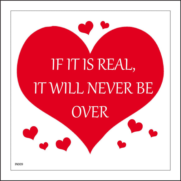 IN008 If It Is Real, It Will Never Be Over Sign with Hearts