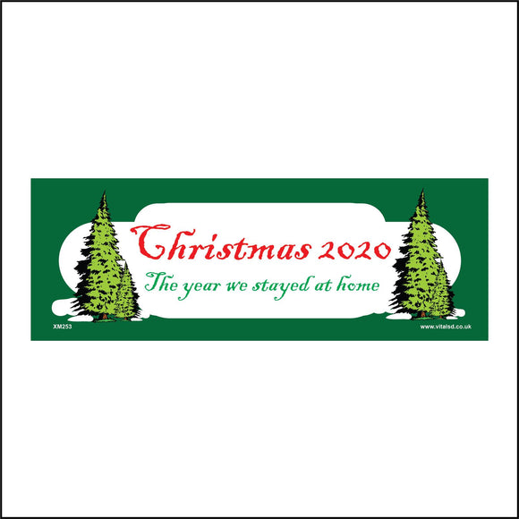 XM253 Christmas 2020 The Year We Stayed At Home Sign with Christmas Trees