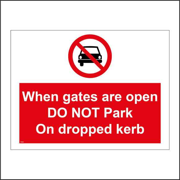 PR320 When Gates Are Open Do Not Park On Dropped Kerb Sign with Circle Car Diagonal Line