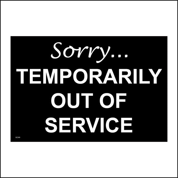 GE249 Sorry Temporarily Out Of Service Sign