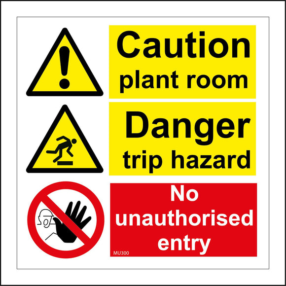 MU300 Caution Plant Room Danger Trip Hazard No Unauthorised