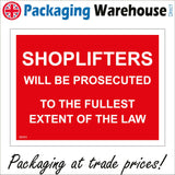 SE043 Shoplifters Will Be Prosecuted To The Fullest Extent Of The Law Sign