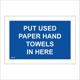MA751 Put Used Paper Hand Towels In Here Sign