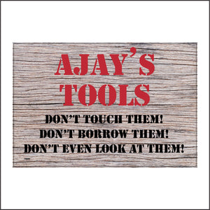 CM089 Tools Don't Touch Them! Don't Borrow Them! Don't Even Look At Them! Sign