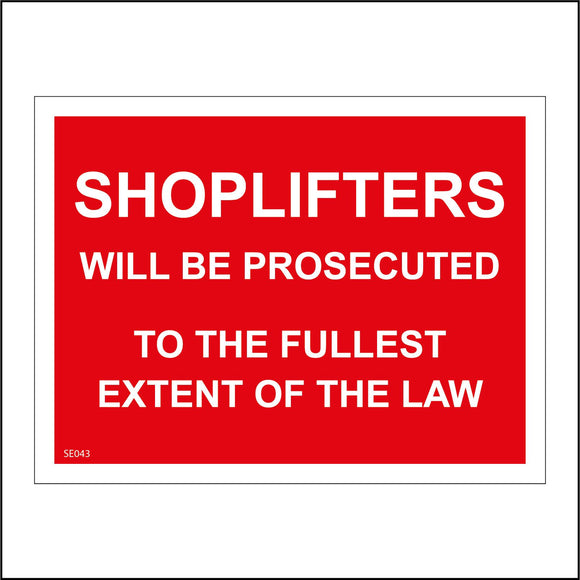 SE043 Shoplifters Will Be Prosecuted To The Fullest Extent Of The Law Sign