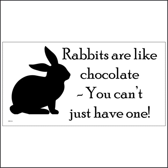 HU154 Rabbits Are Like Chocolate -  You Can't Just Have One! Sign with Rabbit