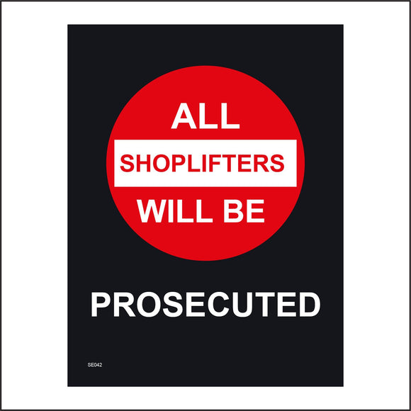 SE042 Warning All Shoplifters Will Be Prosecuted Sign with Circle