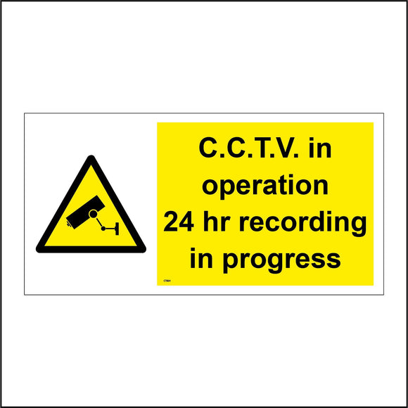 CT054 C.C.T.V. In Operation 24 Hr Recording In Progress Sign with Triangle CCTV Camera