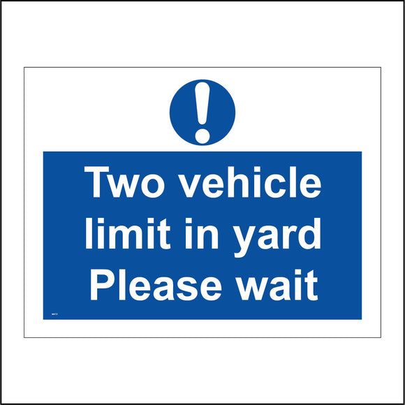 MA721 Two Vehicle Limit In Yard Please Wait Sign with Circle Exclamation Mark