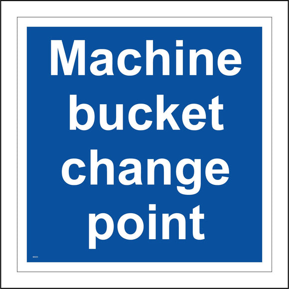 MA333 Machine Bucket Change Point Sign