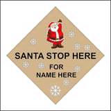 CM159 Santa Stop Here For Personalise Customise Your Text Choice Name Tan Sign with Santa Snowflakes