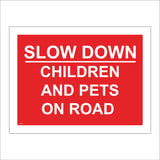 TR138 Slow Down Children And Pets On Road Sign