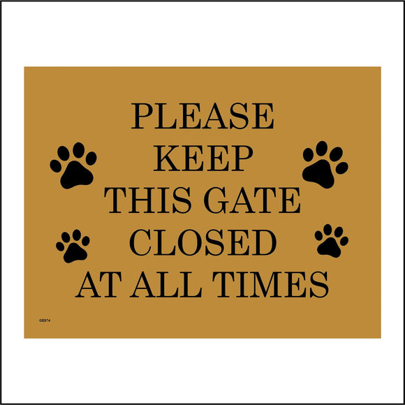 GE874 Please Keep Gate Closed At All Times