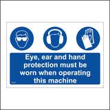 MA498 Eye, Ear And Hand Protection Must Be Worn When Operating This Machine Sign with 3 Circles Hands Eyes Ears
