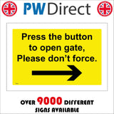 TR242 Press The Button To Open Gate, Please Don'T Force Sign with Arrow Pointing Right