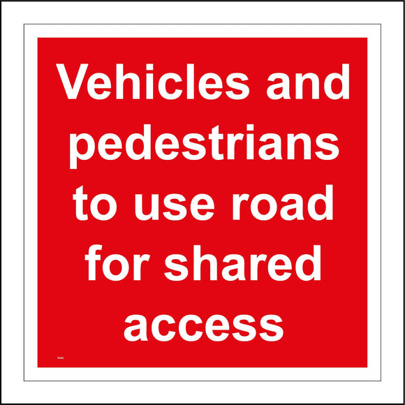 TR445 Vehicles And Pedestrians To Use This Road For Shared Access Sign
