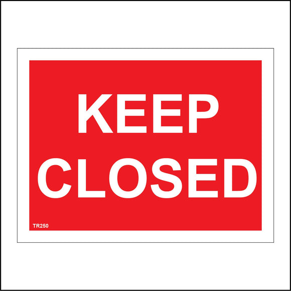 TR250 Keep Closed Sign