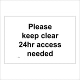 VE141 Please Keep Clear 24Hr Access Needed Sign