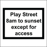 TR618 Play Street 8am Sunset Except For Access