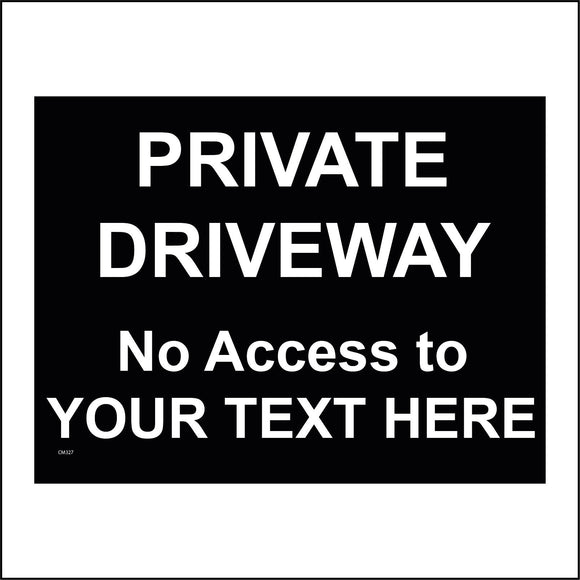 CM327 Private Driveway No Access Your Choice Text Words Place Name Pick
