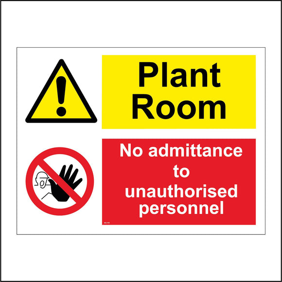 MU145 Plant Room No Admittance To Unauthorised Personnel Sign with Triangle Exclamation Mark Circle Face Hand