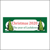 XM252 Christmas 2020 The Year Of Lockdown Sign with Christmas Trees