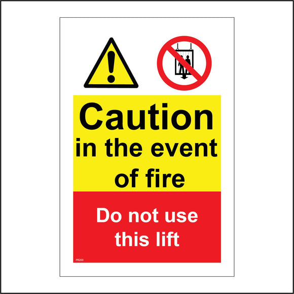 PR200 Caution In The Event Of Fire Do Not Use This Lift Sign with Triangle Exclamation Mark Circle Persons Lift